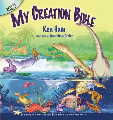 My Creation Bible: Teaching Kids to Trust the Bible from the Very First Verse