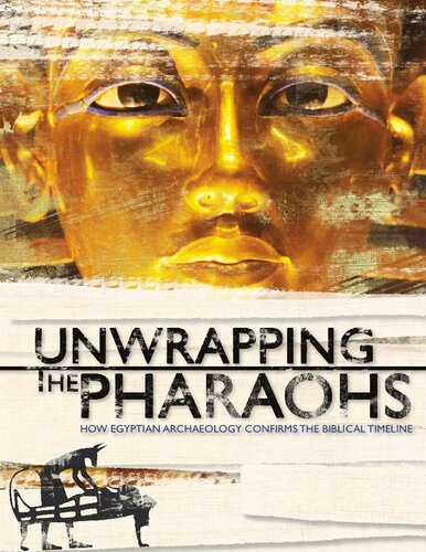 Unwrapping the Pharaohs: How Egyptian Archaeology Confirms the Biblical Timeline