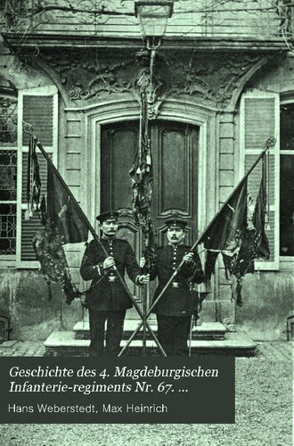 Geschichte des 4. Magdeburgischen Infanterie-Regiments Nr. 67. Ergänzte und bis 1899 fortgeführte Auflage von 