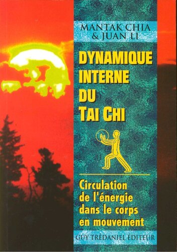Dynamique interne du Tai Chi. Circulation de l'énergie dans le corps en mouvement