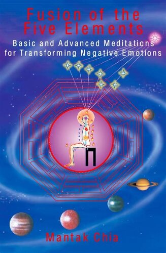 Fusion of the five elements. Basic and advanced meditations for transforming negative emotions