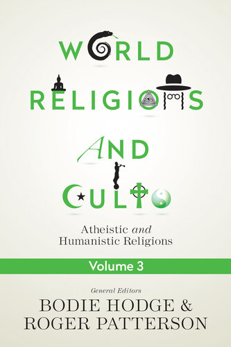 World Religions and Cults Volume 3 (Atheistic and Humanistic Religions)