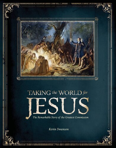 Taking the World for Jesus: The Remarkable Story of the Greatest Commission