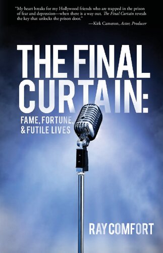 The Final Curtain: Fame, Fortune, & Futile Lives