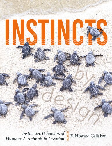 Instincts By Design: Instinctive Behaviors of Humans & Animals in Creation
