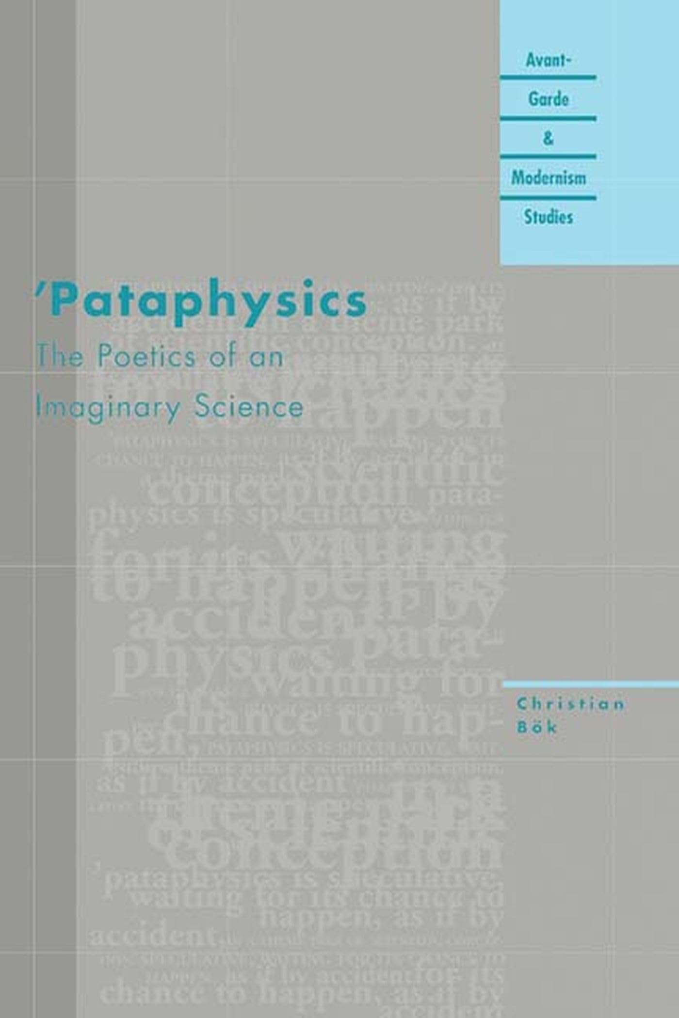 'Pataphysics: The Poetics of an Imaginary Science (Avant-Garde & Modernism Studies)
