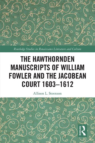 The Hawthornden Manuscripts of William Fowler and the Jacobean Court 1603–1612