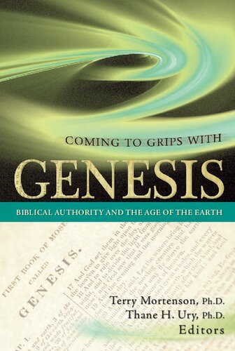 Coming to Grips with Genesis: Biblical Authority and the Age of the Earth