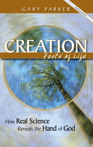 Creation: Facts of Life: How Real Science Reveals the Hand of God