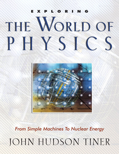 Exploring the World of Physics: From Simple Machines to Nuclear Energy (Exploring Series) (Exploring (New Leaf Press))