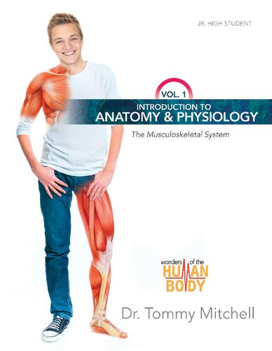 Introduction to Anatomy & Physiology Vol 1: The Musculoskeletal System (Wonders of the Human Body)