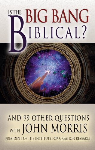 Is the Big Bang Biblical?: And 99 Other Questions
