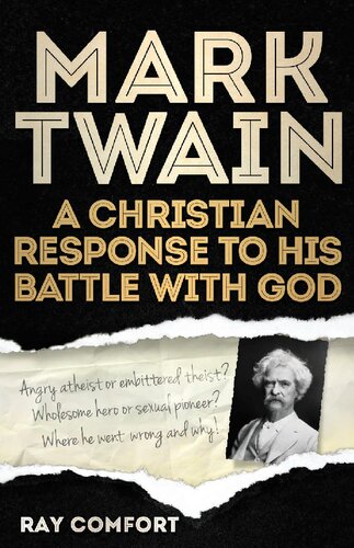 Mark Twain: A Christian Response to His Battle With God