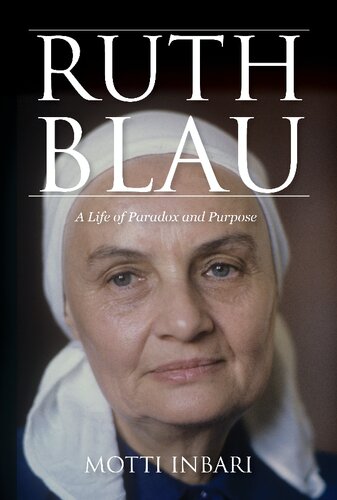 Ruth Blau: A Life of Paradox and Purpose