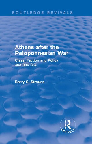 Athens After the Peloponnesian War (Routledge Revivals): Class, Faction and Policy 403-386 B. C.
