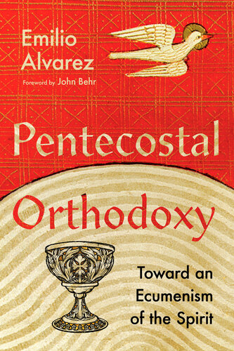 Pentecostal Orthodoxy: Toward an Ecumenism of the Spirit