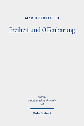 Freiheit und Offenbarung: Religionstheorie und Dogmatik bei Richard Adelbert Lipsius
