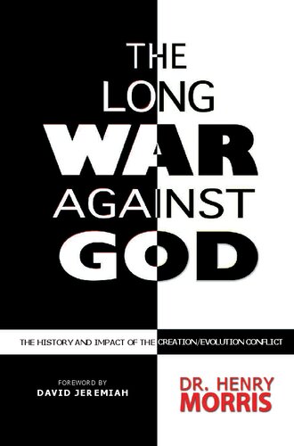 The Long War Against God: The History and Impact of the Creation/Evolution Conflict