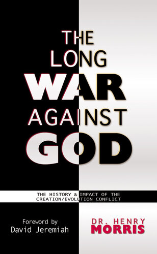 The Long War Against God: The History and Impact of the Creation/Evolution Conflict
