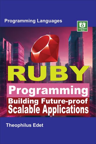Ruby Programming: Building Future-proof Scalable Applications