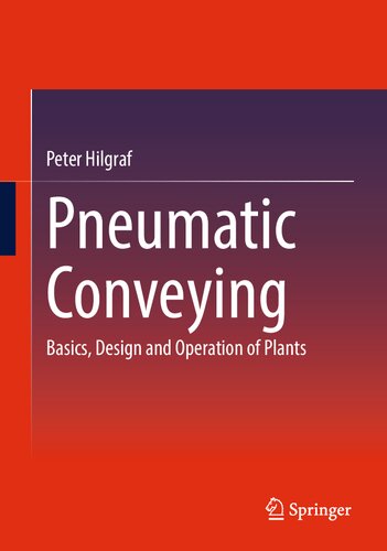Pneumatic Conveying: Basics, Design and Operation of Plants