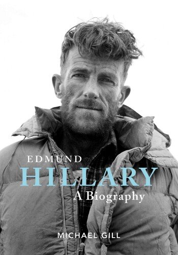 Edmund Hillary - a Biography: The Extraordinary Life of the Beekeeper Who Climbed Everest