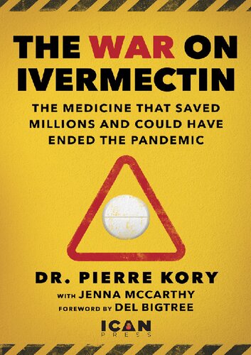 The War on Ivermectin; The Medicine that Saved Millions and Could Have Ended the Pandemic