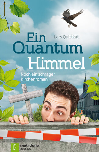 Ein Quantum Himmel: Noch ein schräger Kirchenroman