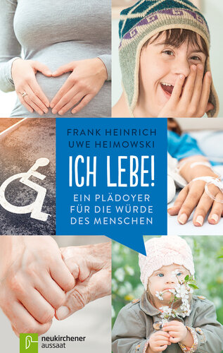 Ich lebe!: Ein Plädoyer für die Würde des Menschen