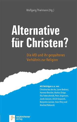 Alternative für Christen?: Die AfD und ihr gespaltenes Verhältnis zur Religion
