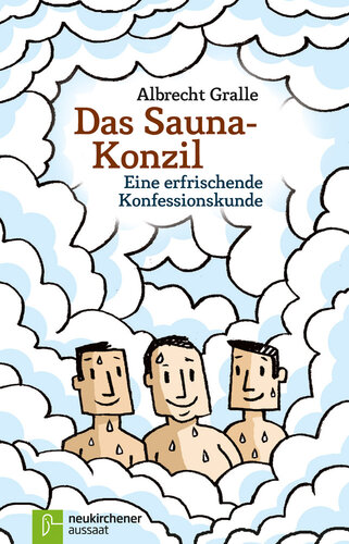 Das Sauna-Konzil: Eine erfrischende Konfessionskunde