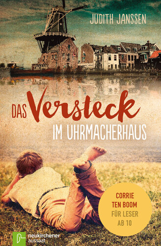 Das Versteck im Uhrmacherhaus: Corrie ten Boom