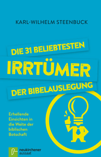 Die 31 beliebtesten Irrtmer der Bibelauslegung