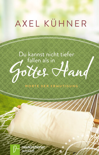 Du kannst nicht tiefer fallen als in Gottes Hand