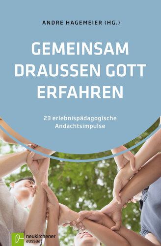 Gemeinsam drauen Gott erfahren
