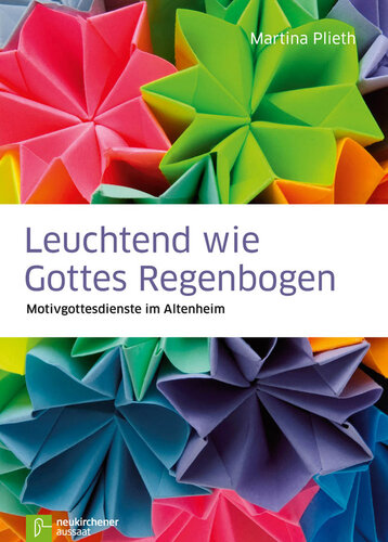 Leuchtend wie Gottes Regenbogen