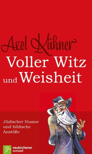 Voller Witz und Weisheit: Jüdischer Humor und biblische Anstöße