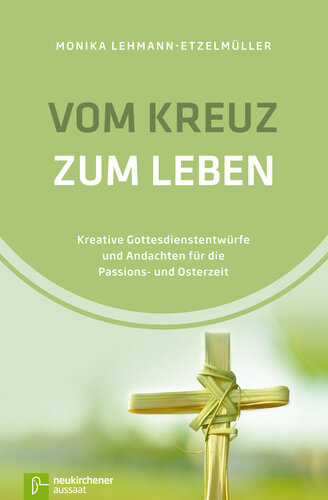 Vom Kreuz zum Leben