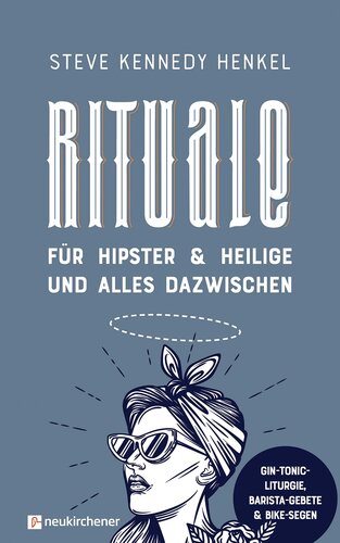Rituale fr Hipster & Heilige und alles dazwischen