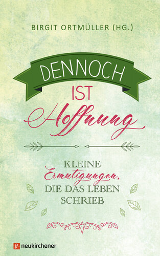 Dennoch ist Hoffnung