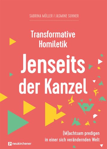 Transformative Homiletik. Jenseits der Kanzel