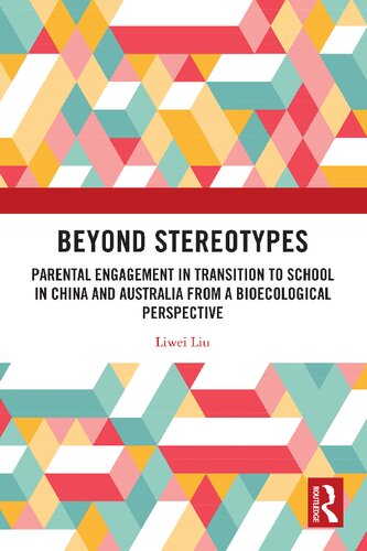 Beyond Stereotypes: Parental Engagement in Transition to School in China and Australia from a Bioecological Perspective