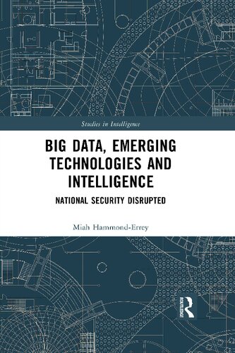 Big Data, Emerging Technologies and Intelligence: National Security Disrupted