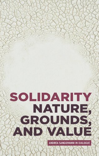 Solidarity: Nature, Grounds, and Value: Andrea Sangiovanni in Dialogue
