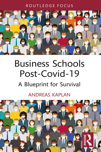 Business Schools Post-COVID-19: A Blueprint for Survival