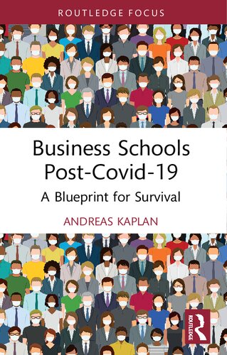 Business Schools Post-COVID-19: A Blueprint for Survival