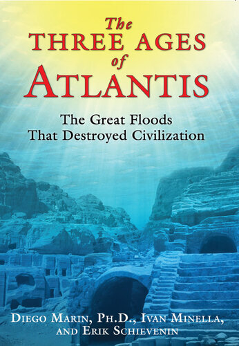 The Three Ages of Atlantis: The Great Floods That Destroyed Civilization