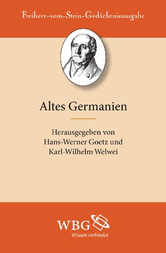 Die Germanen in der Völkerwanderungszeit: Altes Germanien. Die Germanen in der Völkerwanderungszeit