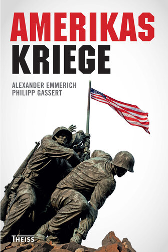 Amerikas Kriege / Alexander Emmerich; Philipp Gassert