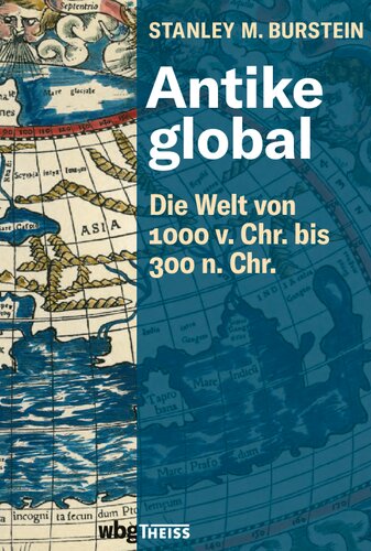 Antike global: Die Welt von 1000 v. Chr. bis 300 n. Chr.